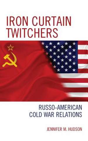 Iron Curtain Twitchers de Jennifer M. Hudson