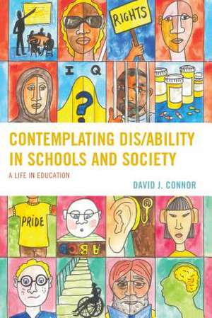 Contemplating Dis/Ability in Schools and Society de David J. Connor