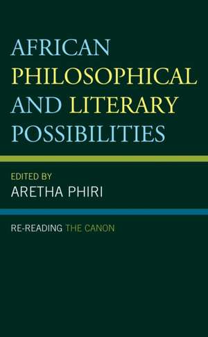 African Philosophical and Literary Possibilities de Aretha Phiri