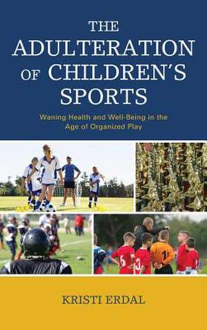 Adulteration of Children's Sports de Kristi Erdal