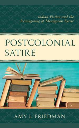 Postcolonial Satire de Amy L. Friedman