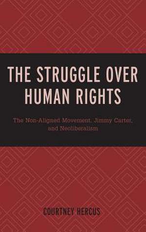 STRUGGLE OVER HUMAN RIGHTS THCB de Courtney Hercus