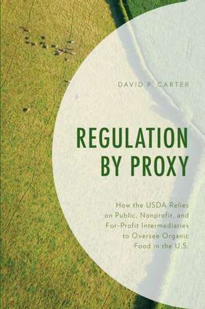 Regulation by Proxy de David P. Carter