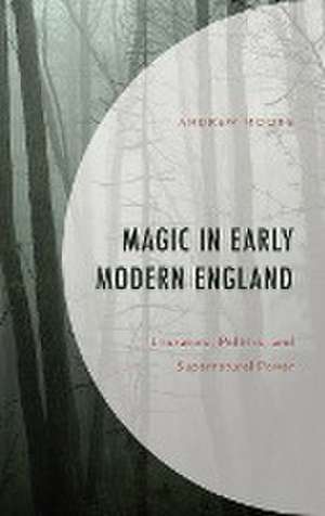 Magic in Early Modern England de Andrew Moore