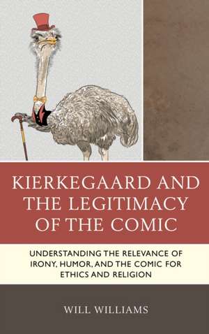 Kierkegaard and the Legitimacy of the Comic de Will Williams