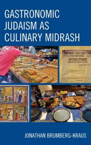 Gastronomic Judaism as Culinary Midrash de Jonathan Brumberg-Kraus