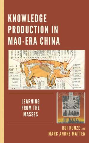 Knowledge Production in Mao-Era China de Marc Andre Matten