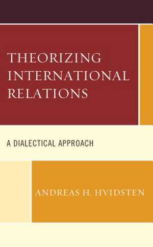 THEORIZING INTERNATIONAL RELATCB de Andreas H. Hvidsten