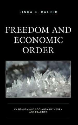 Freedom and Economic Order de Linda C. Raeder