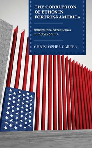 Corruption of Ethos in Fortress America de Christopher Carter