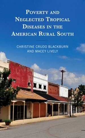 Poverty and Neglected Tropical Diseases in the American Rural South de Macey Lively