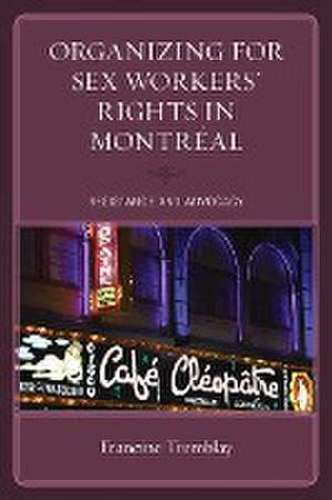 Organizing for Sex Workers' Rights in Montréal de Francine Tremblay