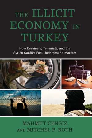 Cengiz, M: Illicit Economy in Turkey de Mitchel P. Roth