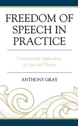 Freedom of Speech in Practice de Anthony Gray