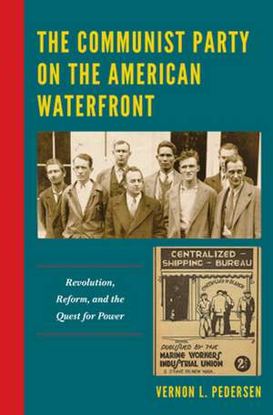 Communist Party on the American Waterfront de Vernon L. Pedersen