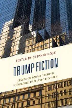 Trump Fiction de Stephen Hock