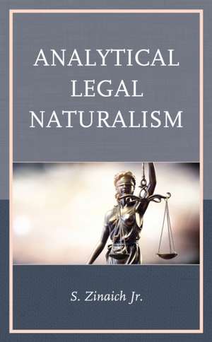 Analytical Legal Naturalism de S.Jr. Zinaich