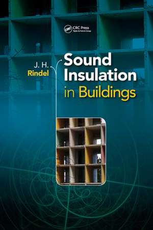 Sound Insulation in Buildings de Jens Holger Rindel