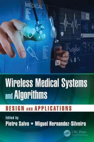 Wireless Medical Systems and Algorithms: Design and Applications de Pietro Salvo