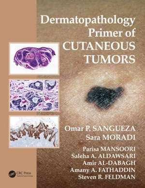 Dermatopathology Primer of Cutaneous Tumors de Omar P. Sangueza