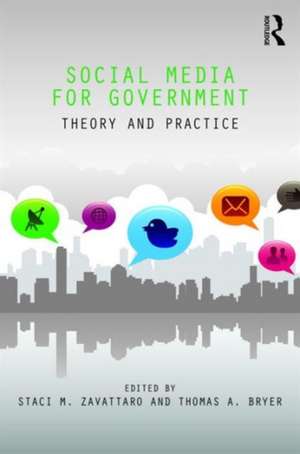 Social Media for Government: Theory and Practice de Staci Zavattaro