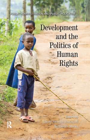 Development and the Politics of Human Rights de Scott Nicholas Romaniuk