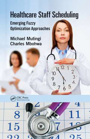 Healthcare Staff Scheduling: Emerging Fuzzy Optimization Approaches de Michael Mutingi