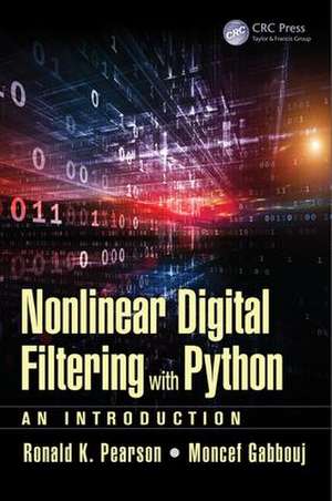 Nonlinear Digital Filtering with Python: An Introduction de Ronald K. Pearson