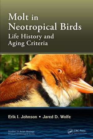 Molt in Neotropical Birds: Life History and Aging Criteria de Erik I. Johnson