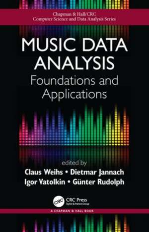 Music Data Analysis: Foundations and Applications de Claus Weihs