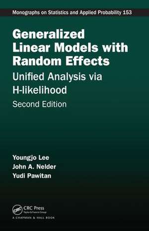 Generalized Linear Models with Random Effects: Unified Analysis via H-likelihood, Second Edition de Youngjo Lee