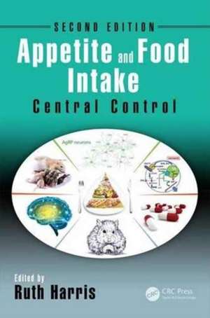 Appetite and Food Intake: Central Control, Second Edition de Ruth Harris