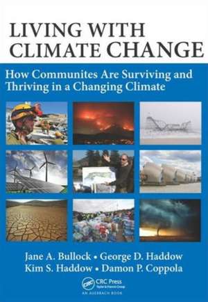 Living with Climate Change: How Communities Are Surviving and Thriving in a Changing Climate de Jane A. Bullock