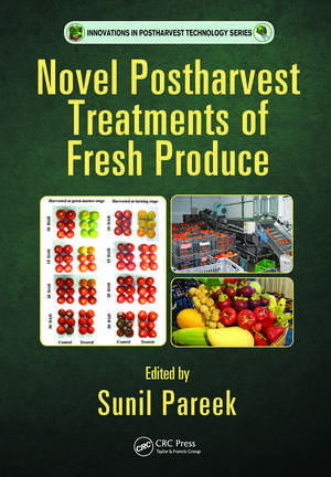 Novel Postharvest Treatments of Fresh Produce de Sunil Pareek