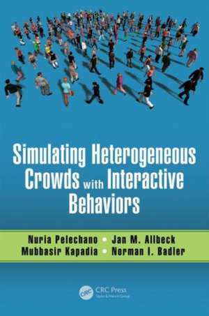 Simulating Heterogeneous Crowds with Interactive Behaviors de Nuria Pelechano