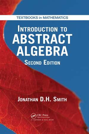 Introduction to Abstract Algebra de Jonathan D. H. Smith