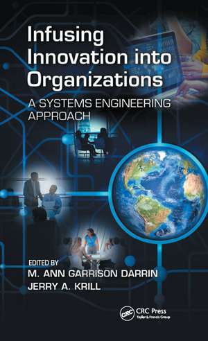 Infusing Innovation Into Organizations: A Systems Engineering Approach de M. Ann Garrison Darrin