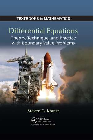 Differential Equations: Theory,Technique and Practice with Boundary Value Problems de Steven G. Krantz