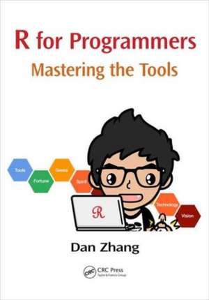 R for Programmers: Mastering the Tools de Dan Zhang