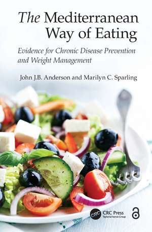 The Mediterranean Way of Eating: Evidence for Chronic Disease Prevention and Weight Management de John J.B. Anderson