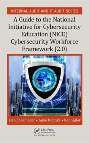 A Guide to the National Initiative for Cybersecurity Education (NICE) Cybersecurity Workforce Framework (2.0) de Dan Shoemaker