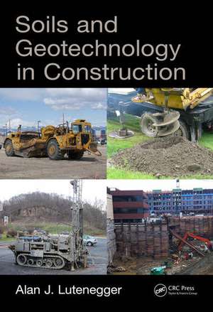 Soils and Geotechnology in Construction de Alan J. Lutenegger