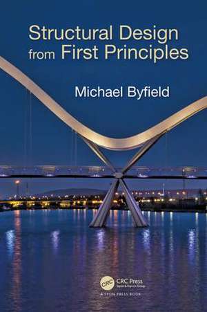 Structural Design from First Principles de Michael Byfield