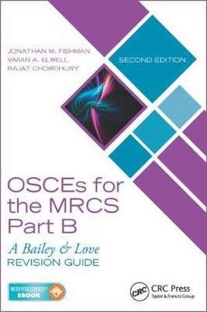 OSCEs for the MRCS Part B: A Bailey & Love Revision Guide, Second Edition de Jonathan M. Fishman