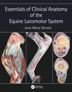 Essentials of Clinical Anatomy of the Equine Locomotor System de Jean-Marie Denoix