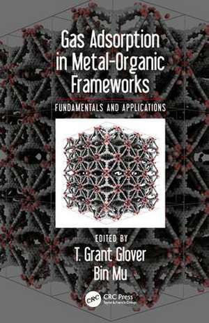 Gas Adsorption in Metal-Organic Frameworks: Fundamentals and Applications de T. Grant Glover