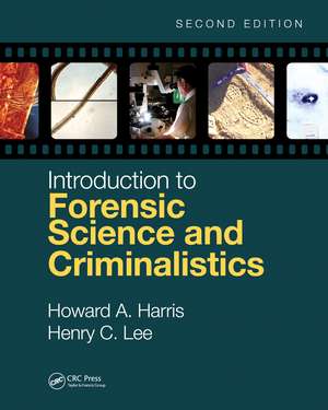 Introduction to Forensic Science and Criminalistics, Second Edition de Howard A. Harris