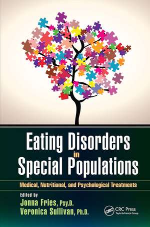 Eating Disorders in Special Populations: Medical, Nutritional, and Psychological Treatments de Jonna Fries