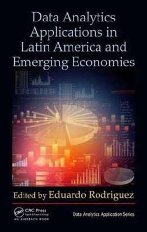 Data Analytics Applications in Latin America and Emerging Economies de Eduardo Rodriguez