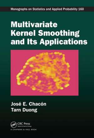 Multivariate Kernel Smoothing and Its Applications de José E. Chacón